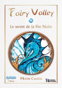 Fairy Valley Tome 3 - Le secret de la Fée Noire