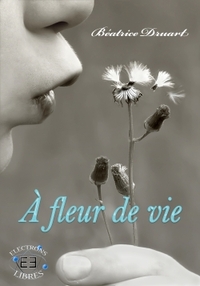 A FLEUR DE VIE