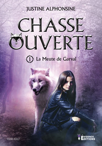 La Meute de Garval 1 : Chasse ouverte