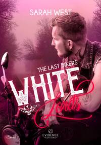 The Last Bikers Tome 1 - White Lords