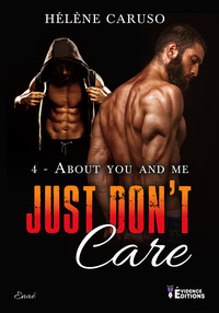 Just don't care Tome 4 : About You and Me