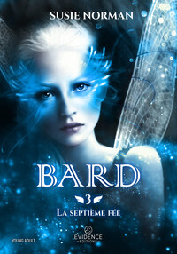 La Septième Fée Tome 3 Bard