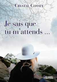 Je sais que tu m'attends