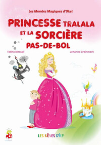 Princesse Tralala et la sorcière Pas-de-Bol