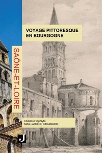 Voyage pittoresque en Bourgogne – Deuxième partie : département de Saône-et-Loire