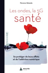 Les ondes, la 5G et notre santé - se protéger de leurs effets et de l'addiction numérique