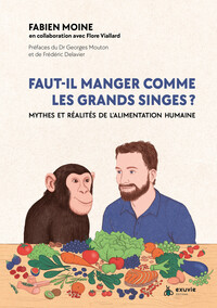 FAUT-IL MANGER COMME LES GRANDS SINGES ? MYTHES ET REALITES DE L'ALIMENTATION HUMAINE