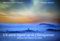UN AUTRE REGARD SUR LA CHATAIGNERAIE - T01 - UN AUTRE REGARD SUR LA CHATAIGNERAIE - AUTOUR DE MAURS