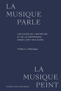 La musique parle, la musique peint. Les voies de l'imitation et de la référence dans l'art des sons 