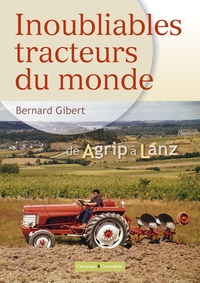 Inoubliables tracteurs du monde, tome 1