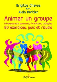 Animer un groupe - 80 exercices, jeux et rituels