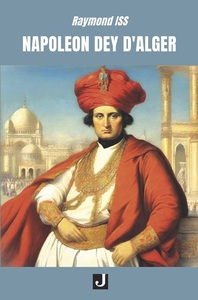 NAPOLÉON DEY D’ALGER