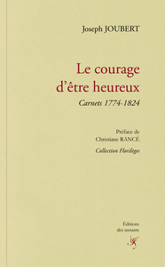 LE COURAGE D'ETRE HEUREUX