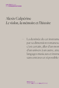 ALEXIS GALPERINE. LE VIOLON, LA MEMOIRE ET L'HISTOIRE