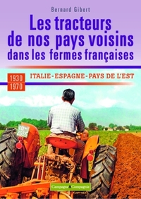 Les tracteurs de nos pays voisins à la conquête des fermes françaises Italie, Espagne, pays de l'est