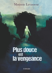 Plus douce est la vengeance