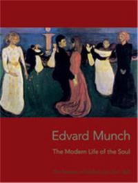 Edvard Munch The Modern Life of the Soul /anglais