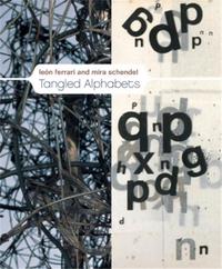 Leon Ferrari and Mira Schendel Tangled Alphabets /anglais