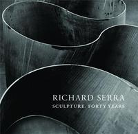Richard Serra Sculpture Forty Years /anglais