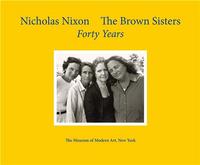 Nicholas Nixon The Brown Sisters Forty Years /anglais
