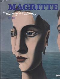 MAGRITTE THE MYSTERY OF THE ORDINARY, 1926-1938 /ANGLAIS