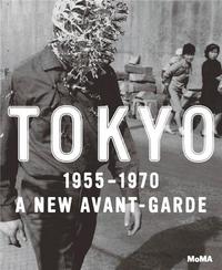 Tokyo 1955-1970: A New Avant-Garde /anglais
