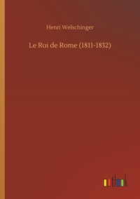 Le Roi de Rome (1811-1832)