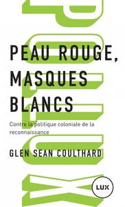 PEAU ROUGE, MASQUES BLANCS - CONTRE LA POLITIQUE COLONIALE D