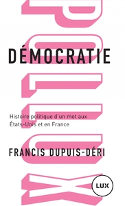 DEMOCRATIE - HISTOIRE POLITIQUE D'UN MOT AUX ETATS-UNIS ET E