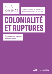 Colonialité et ruptures - Ecrits sur les figures juives arab