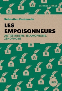 Les empoisonneurs - Antisémitisme, islamophobie, xénophobie