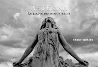 AETERNA : LE JARDIN DES IMMORTELLES