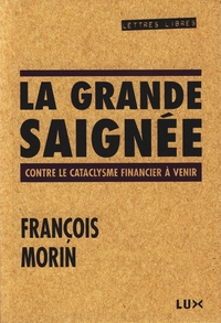 LA GRANDE SAIGNEE - CONTRE LE CATACLYSME FINANCIER...