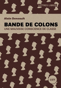 BANDE DE COLONS - UNE MAUVAISE CONSCIENCE DE CLASSE