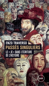 Passés singuliers - Le "je" dans l'écriture de l'histoire