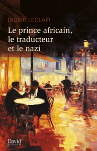 LE PRINCE AFRICAIN, LE TRADUCTEUR ET LE NAZI