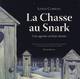 LA CHASSE AU SNARK - UNE AGONIE EN HUIT CHANTS