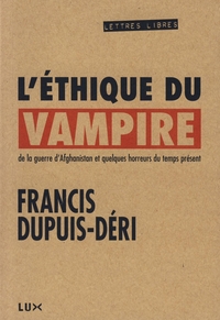 L'ETHIQUE DU VAMPIRE  - DE LA GUERRE D'AFGHANISTAN...