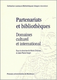 PARTENARIATS ET BIBLIOTHEQUES. DOMAINES CULTUREL ET INTERNATIONAL