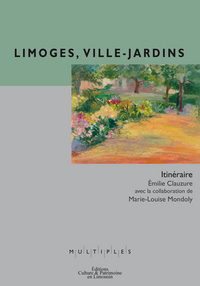 LIMOGES, VILLE-JARDINS, ITINERAIRE