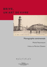 Brive, un art de vivre - Monographie sentimentale