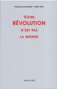 Votre Revolution N'Est Pas La Mienne