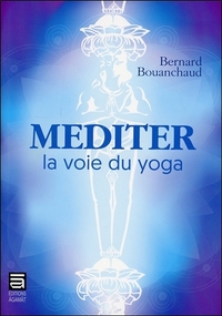 Méditer - La voie du yoga