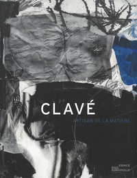 CLAVÉ, Artisan de la matière