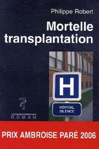 Mortelle transplantation - roman