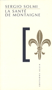 LA SANTE DE MONTAIGNE