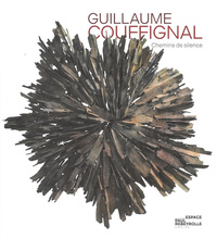 GUILLAUME COUFFIGNAL - CHEMINS DE SILENCE