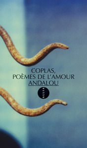 COPLAS, POEMES DE L'AMOUR ANDALOU