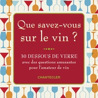 QUE SAVEZ-VOUS SUR LE VIN (30 DESSOUS DE VERRE)