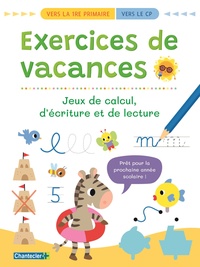 Exercices de vacances - Jeux de calcul, d'écriture et de lecture (vers la 1r primaire - vers le CP)